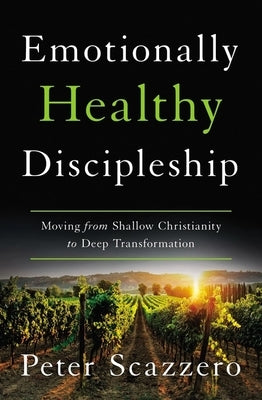 Emotionally Healthy Discipleship Hardcover by Scazzero, Peter