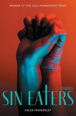 Sin Eaters: Stories by Tankersley, Caleb