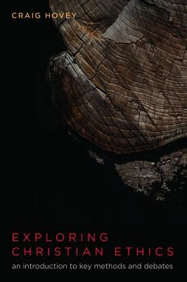 Exploring Christian Ethics by Hovey, Craig