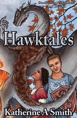 Hawktales: Stories from Northnest and Beyond by Smith, Katherine A.