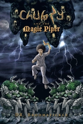Chubzy and the Magic Piper by Dr Broomstickle