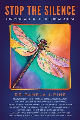 Stop the Silence: Thriving After Child Sexual Abuse by Pine, Pamela J.