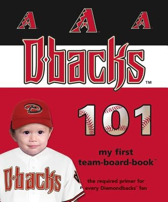 Arizona Diamondbacks 101-Board by Epstein, Brad M.