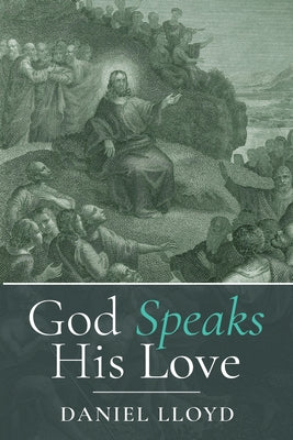 God Speaks His Love by Lloyd, Daniel