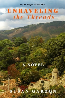 Unraveling the Threads by Garzon, Susan