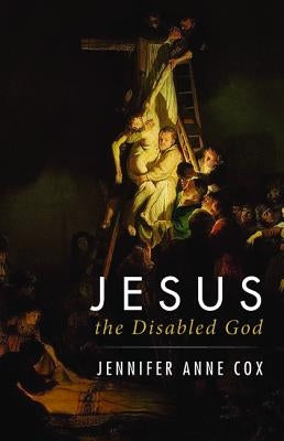 Jesus the Disabled God by Cox, Jennifer Anne