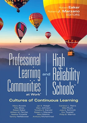 Professional Learning Communities at Work(r)and High-Reliability Schools(tm): Cultures of Continuous Learning (Ensure a Viable and Guaranteed Curricul by Eaker, Robert