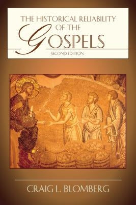 The Historical Reliability of the Gospels by Blomberg, Craig L.