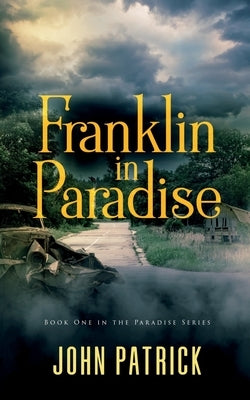 Franklin in Paradise by Patrick, John