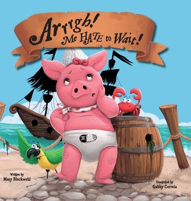 Arrrgh! Me Hate To Wait! by Bleckwehl, Mary