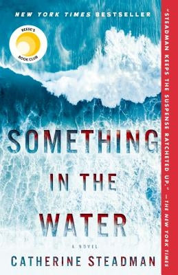 Something in the Water by Steadman, Catherine
