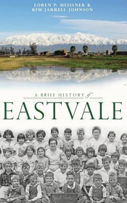 A Brief History of Eastvale by Meissner, Loren P.