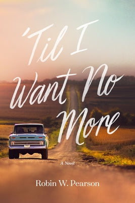 'til I Want No More by Pearson, Robin W.