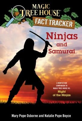 Ninjas and Samurai: A Nonfiction Companion to Magic Tree House #5: Night of the Ninjas by Osborne, Mary Pope