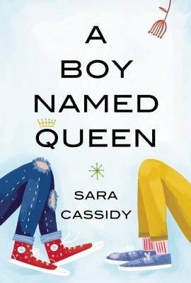 A Boy Named Queen by Cassidy, Sara