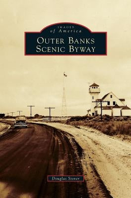 Outer Banks Scenic Byway by Stover, Douglas
