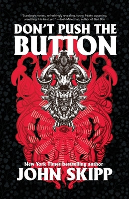 Don't Push the Button by Skipp, John