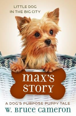 Max's Story: A Puppy Tale by Cameron, W. Bruce