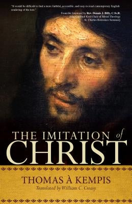 The Imitation of Christ: A Timeless Classic for Contemporary Readers by Kempis, Thomas À.