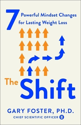The Shift: 7 Powerful Mindset Changes for Lasting Weight Loss by Foster, Gary