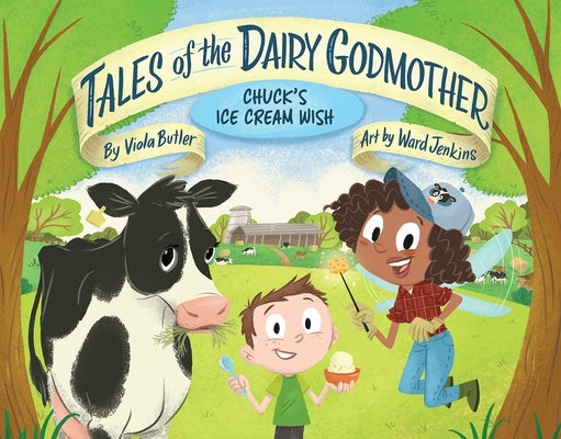 Tales of the Dairy Godmother: Chuck's Ice Cream Wish by Butler, Viola
