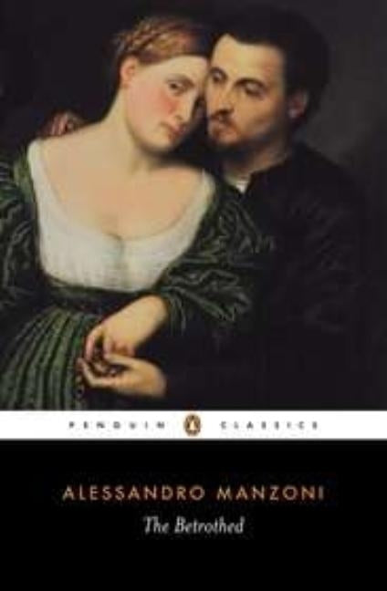 The Betrothed: I Promessi Sposi by Manzoni, Alessandro