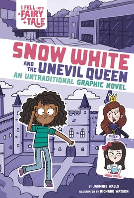 Snow White and the Unevil Queen: An Untraditional Graphic Novel by Walls, Jasmine