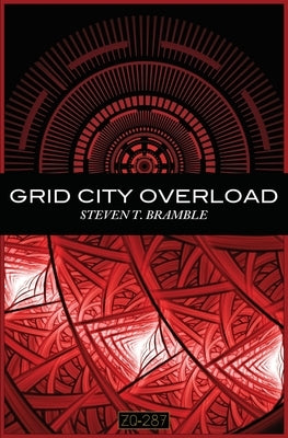 Grid City Overload by Bramble, Steven T.