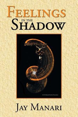Feelings in the Shadow by Manari, Jay
