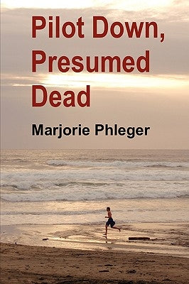 Pilot Down, Presumed Dead - Special Illustrated Edition by Phleger, Marjorie