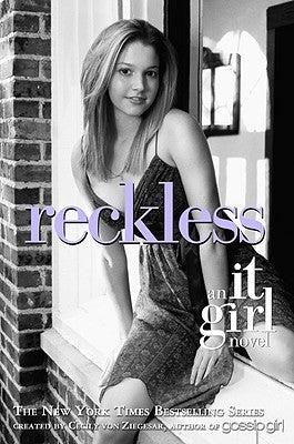 The It Girl #3: Reckless: An It Girl Novel by Von Ziegesar, Cecily