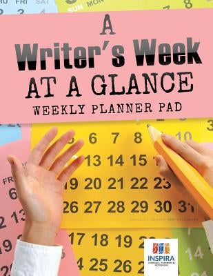 A Writer's Week at a Glance Weekly Planner Pad by Inspira Journals, Planners &. Notebooks
