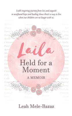 LAILA Held for a Moment: A Memoir by Mele-Bazaz, Leah