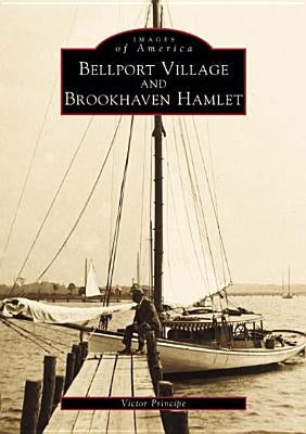 Bellport Village and Brookhaven Hamlet by Principe, Victor