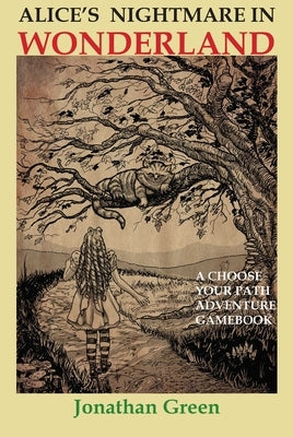 Alice's Nightmare Adventure in Wonderland by Green, Jonathan