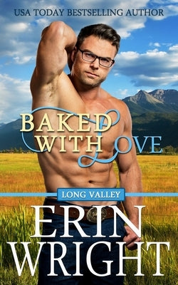 Baked with Love: A Western Romance Novel by Wright, Erin
