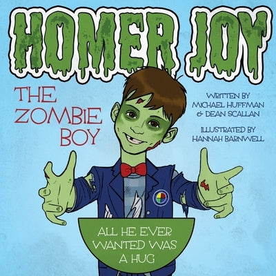 Homer Joy: The Zombie Boy by Huffman, Michael