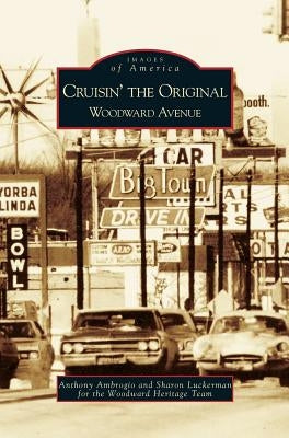 Cruisin' the Original Woodward Avenue by Ambrogio, Anthony