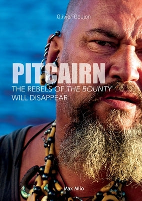Pitcairn: The rebels of the Bounty will disappear by Goujon, Olivier