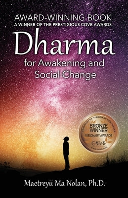 Dharma: For Awakening and Social Change by Nolan, Maetreyii Ma