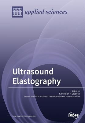 Ultrasound Elastography by Dietrich, Christoph F.