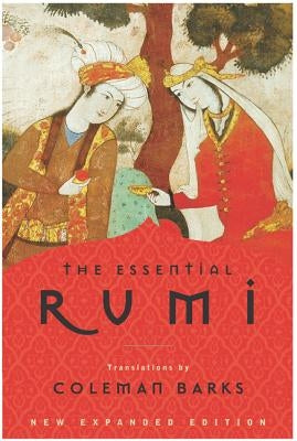 The Essential Rumi - Reissue: New Expanded Edition by Barks, Coleman