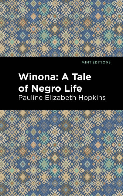 Winona: A Tale of Negro Life by Hopkins, Pauline Elizabeth