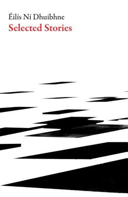 Selected Stories by Ni Dhuibhne, Eilis