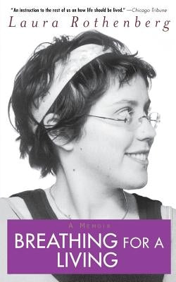 Breathing for a Living: A Memoir by Rothenberg, Laura