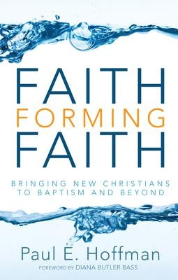 Faith Forming Faith by Hoffman, Paul E.