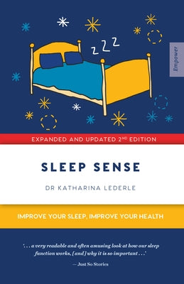Sleep Sense: Improve Your Sleep, Improve Your Health by Lederle, Katharina