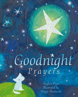 Goodnight Prayers: Prayers and Blessings by Piper, Sophie