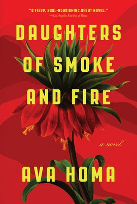 Daughters of Smoke and Fire by Homa, Ava
