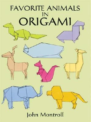 Favorite Animals in Origami by Montroll, John